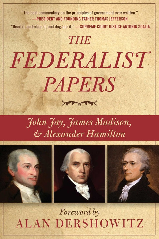 The Federalist Papers by Hamilton, Madison, and Jay (Digital Edition)