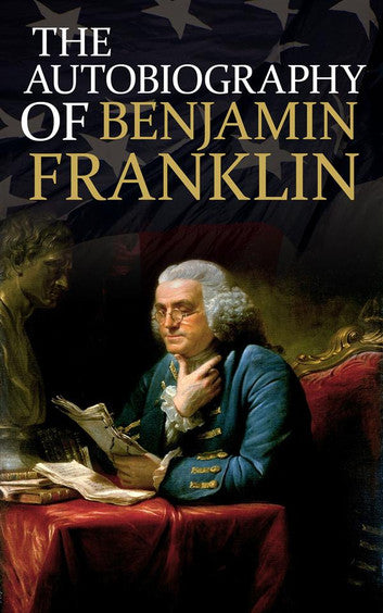 The Autobiography of Benjamin Franklin (Digital Edition)